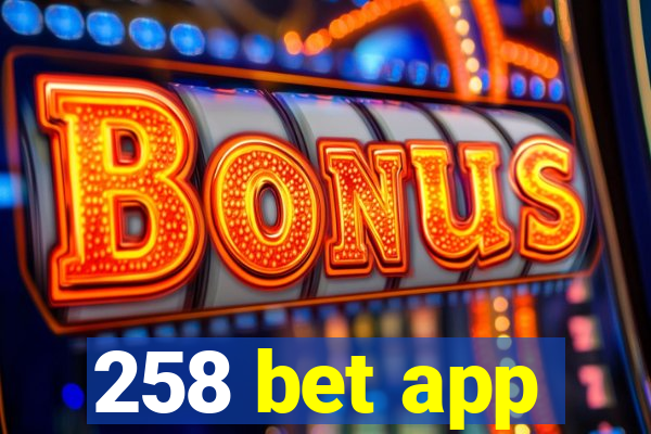 258 bet app